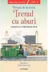 Prima mea lectura. POVESTI DE LA FERMA. Trenul cu aburi. Povesti cu litere mari de tipar