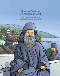 Staretul Siluan - un monah athonit. Dupa biografia intocmita de Cuviosul Sofronie Athonitul