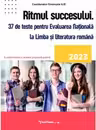 Ritmul succesului. 37 de teste pentru Evaluarea Nationala la Limba si literatura romana 2023