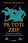 Pe toti zeii!