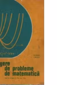 Culegere de probleme de matematica pentru treapta a II-a de licee