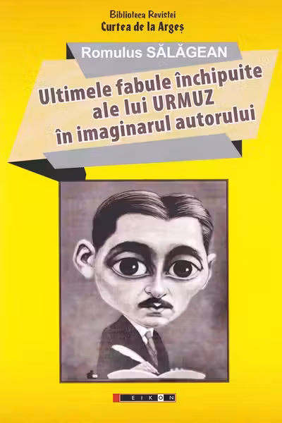 Ultimele fabule inchipuite ale lui Urmuz in imaginarul autorului