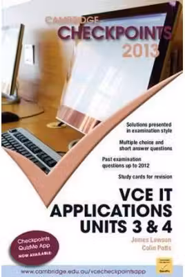 Cambridge Checkpoints VCE IT Applications 2013 - Colin Potts, James Lawson