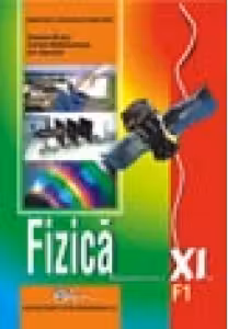 Fizica F1. Manual pentru clasa a XI-a