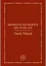 Momente filosofice din 50 de ani