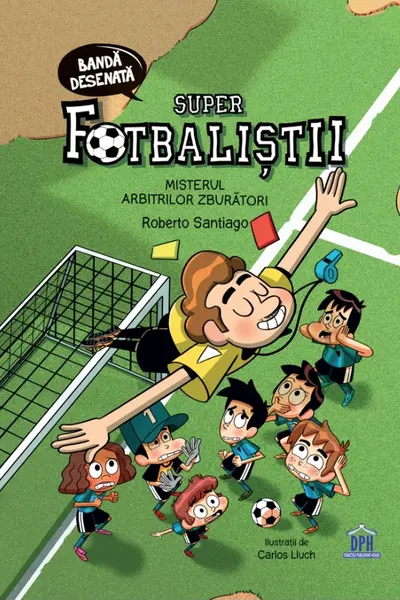 Super Fotbalistii - Misterul Arbitrilor Zburatori