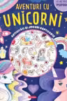 Aventuri cu unicorni - Activitati si jocuri captivante
