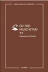 MARI CLASICI AI LITERATURII. CEI TREI MUSCHETARI. Vol.2.
