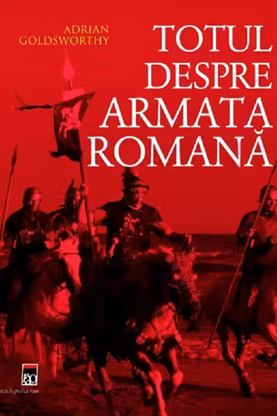 Totul despre armata romana