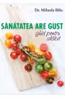 Sanatatea are gust. Ghid pentru slabit