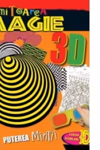 Uimitoarea Magie 3D. Puterea Mintii. Ochelari 3D inclusi