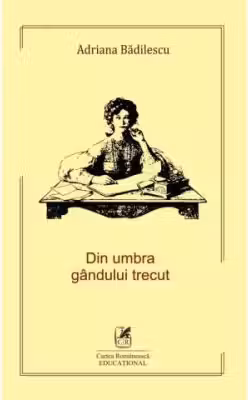 Din umbra gandului trecut