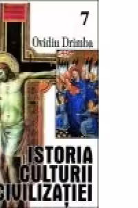 Istoria culturii si civilizatiei (volumele VI, VII, VIII)