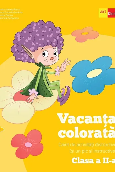 Vacanta colorata - Clasa 2 - Caiet de activitati distractive si un pic si instructive