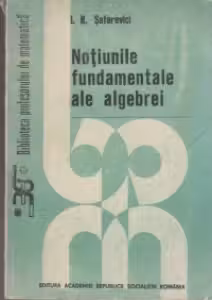 Notiunile fundamentale ale algebrei
