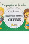 Caiet de scriere. Invat sa scriu cifre
