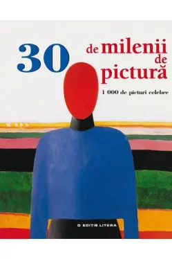30 de milenii de pictura 1000 de picturi celebre/rebut dep.