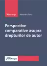 Perspective comparative asupra drepturilor de autor