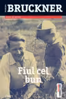 Fiul cel bun - Pascal Bruckner. Traducere de Doru Mares