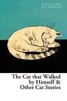 The Cat that Walked by Himself and Other Cat Stories