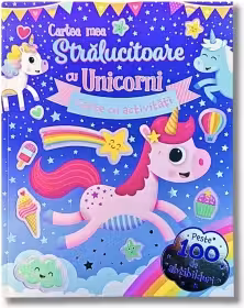 Cartea mea stralucitoare cu unicorni