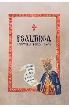 Psaltirea Sfantului Proroc David, tradusa si comentata in Muntele Athos