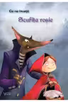Ce ne invata: Scufita rosie