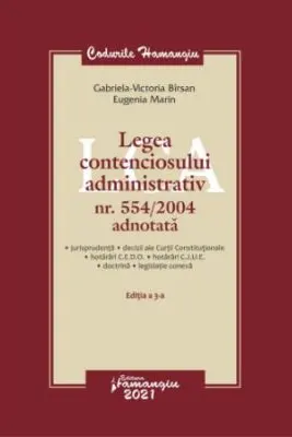 Legea contenciosului administrativ nr. 554/2004 adnotata. Editia a 3-a - Gabriela Victoria Birsan, Eugenia Marin