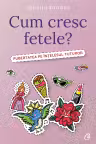 Cum cresc fetele?