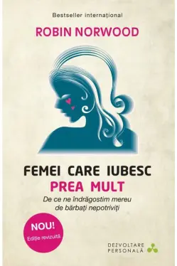 Dezvoltare personala. Femei care iubesc prea mult