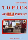 Topics of Great Interest