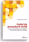 Codul de procedura civila pentru uzul studentilor si al candidatilor la examenele de admitere in profesie (editie 2021)