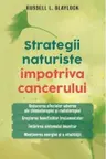 Strategii naturiste impotriva cancerului