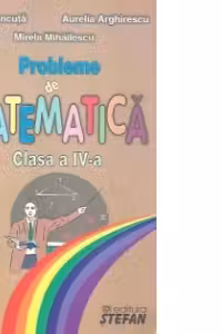 Probleme de matematica. Clasa a 4-a