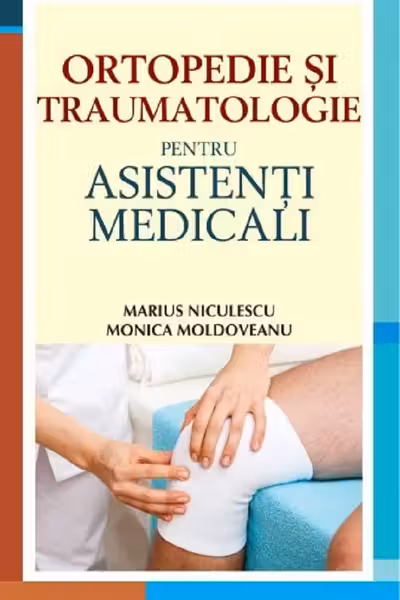 Ortopedie si traumatologie pentru asistenti medicali