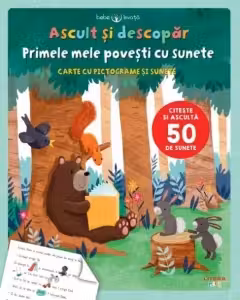 BEBE INVATA. ASCULT SI DESCOPAR. PRIMELE MELE POVESTI CU SUNETE. Carte cu pictograme si sunete