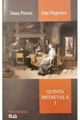 Quinta medievala, vol. 1 - Dana Percec, Dan Negrescu