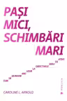 Pasi mici, schimbari mari