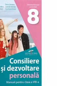 Consiliere si dezvoltare personala. Manual pentru clasa a 8-a - Daniela Barbu, Cristiana Ana Maria Boca