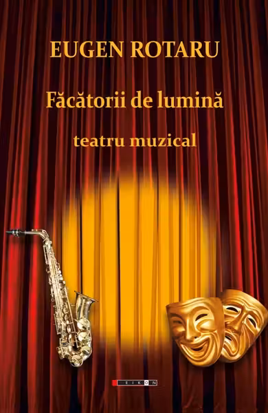 Făcătorii de lumină. Teatru muzical