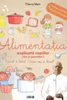 Alimentatia explicata copiilor (dar si parintilor!)
