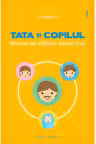 Tata si copilul. Manual de utilizare pentru tati