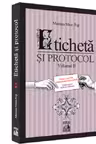 Eticheta si protocol. Volumul II