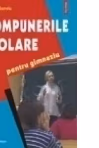 Compunerile scolare pentru gimnaziu