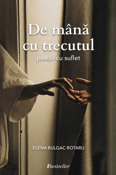 De mana cu trecutul. Poezii cu suflet