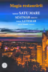 Magia restaurararii. Judetul Satu Mare