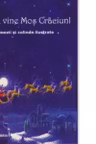 Vine, vine Mos Craciun! Poezii si colinde ilustrate