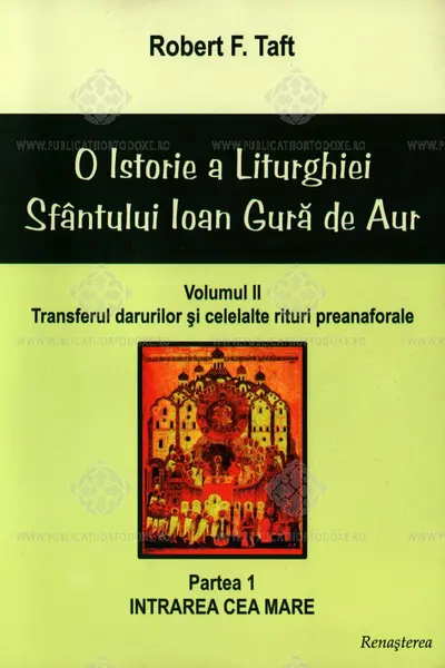 O Istorie a Liturghiei Sfântului Ioan Gură de Aur Vol.2