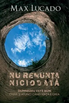 Nu renunta niciodata