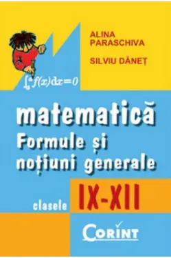 Matematica. Formule si notiuni generale IX-XII